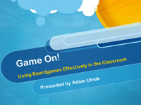 Game On! Using Boardgames Effectively in the Classroom - Presented by Adam Umak
